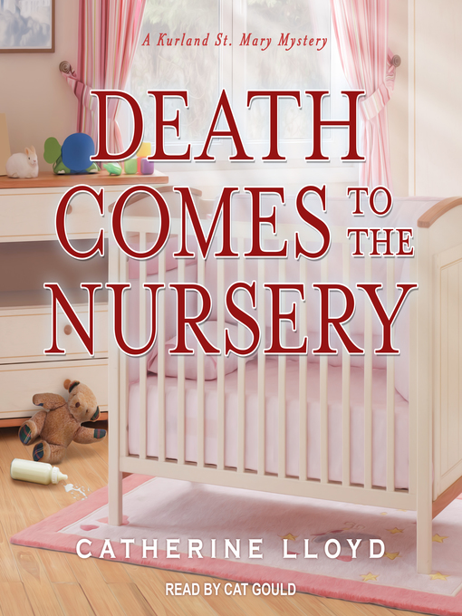 Title details for Death Comes to the Nursery by Catherine Lloyd - Available